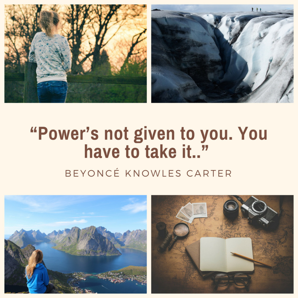 Power’s not given to you. You have to take it.