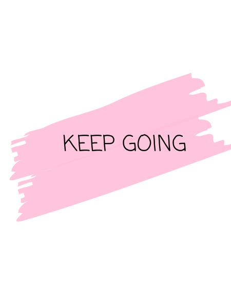 keep going