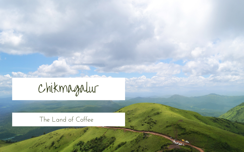 Chikkamagaluru - The Coffee Land